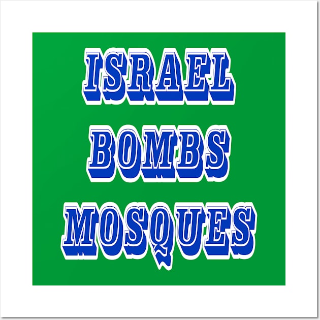 Israel Bombs Mosques - Back Wall Art by SubversiveWare